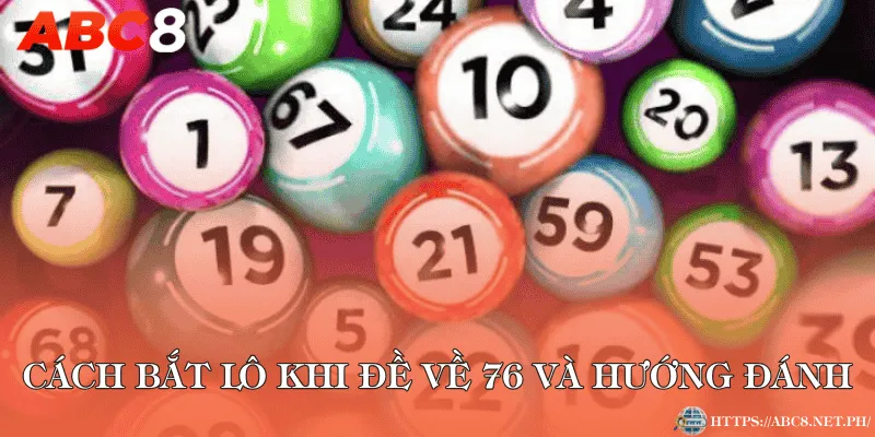 Cách bắt lô khi đề về 76 và hướng đánh