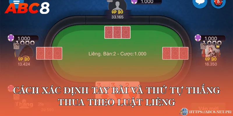 Cách xác định tay bài và thứ tự thắng thua theo luật Liêng