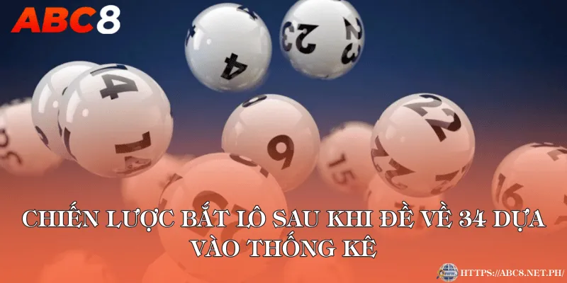 Chiến lược bắt lô sau khi đề về 34 dựa vào thống kê