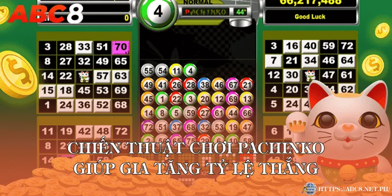 Chiến thuật chơi Pachinko giúp gia tăng tỷ lệ thắng