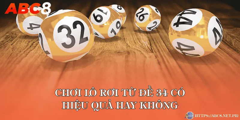 Chơi lô rơi từ đề 34 có hiệu quả hay không