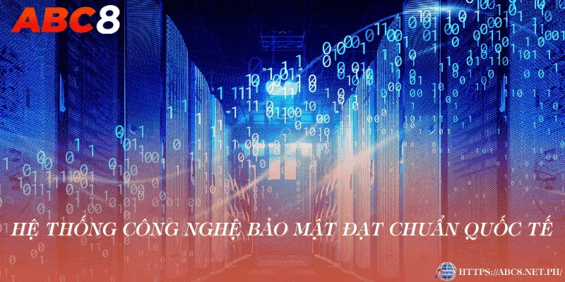 Hệ thống công nghệ bảo mật đạt chuẩn quốc tế