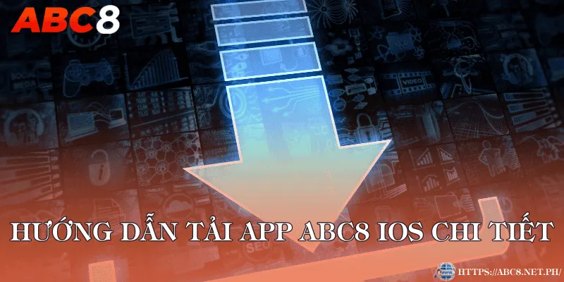 Hướng dẫn tải app ABC8 iOS chi tiết