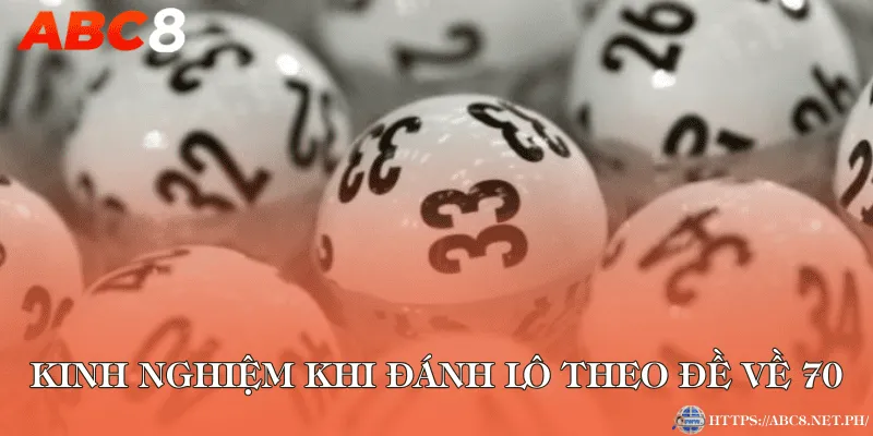 Kinh nghiệm khi đánh lô theo đề về 70