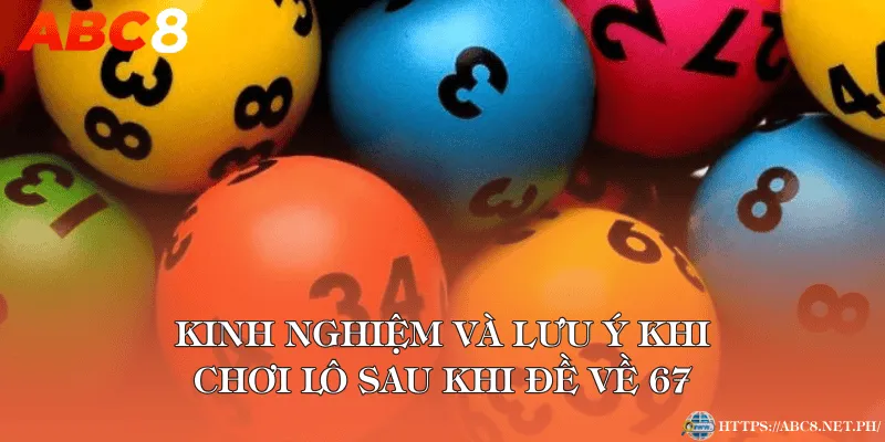 Kinh nghiệm và lưu ý khi chơi lô sau khi đề về 67