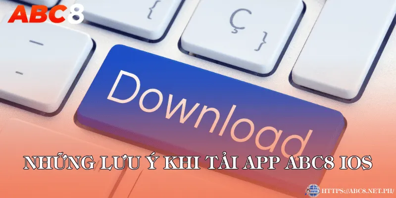 Những lưu ý khi tải app ABC8 iOS