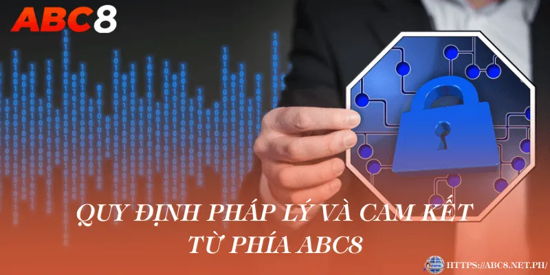 Quy định pháp lý và cam kết từ phía ABC8