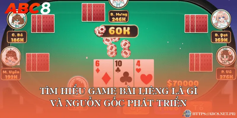 Tìm hiểu game bài Liêng là gì và nguồn gốc phát triển