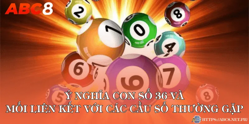 Ý nghĩa con số 36 và mối liên kết với các cầu số thường gặp